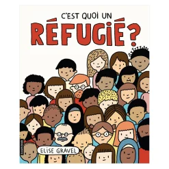 La Courte Echelle Book C'est Quoi Un Réfugié - Élise Gravel