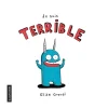 La Courte Echelle Book Je Suis Terrible - Élise Gravel