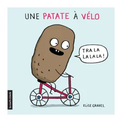 La Courte Echelle 2 Years And Over>Book Une Patate À Vélo - Élise Gravel