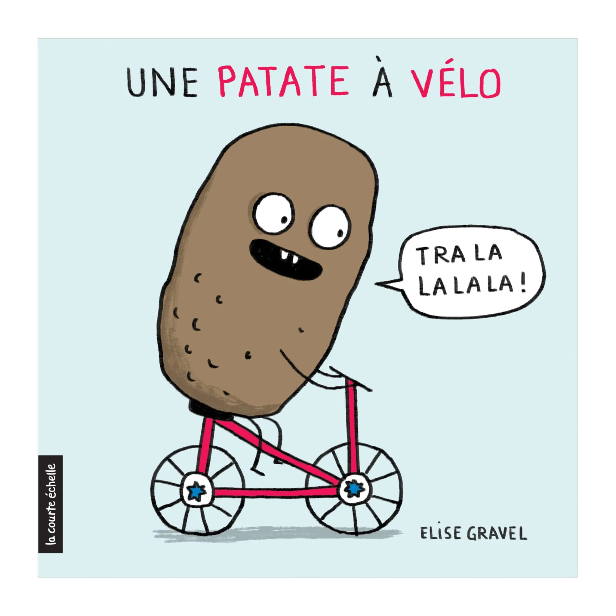 La Courte Echelle 2 Years And Over>Book Une Patate À Vélo - Élise Gravel