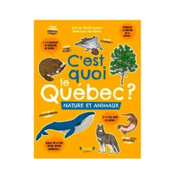 Grund C'est Quoi Le Québec?: Nature et Animaux