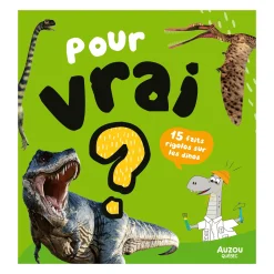 Auzou Quebec Books|4 Years And Over>Pour Vrai? 15 Faits Rigolos sur les Dinosaures