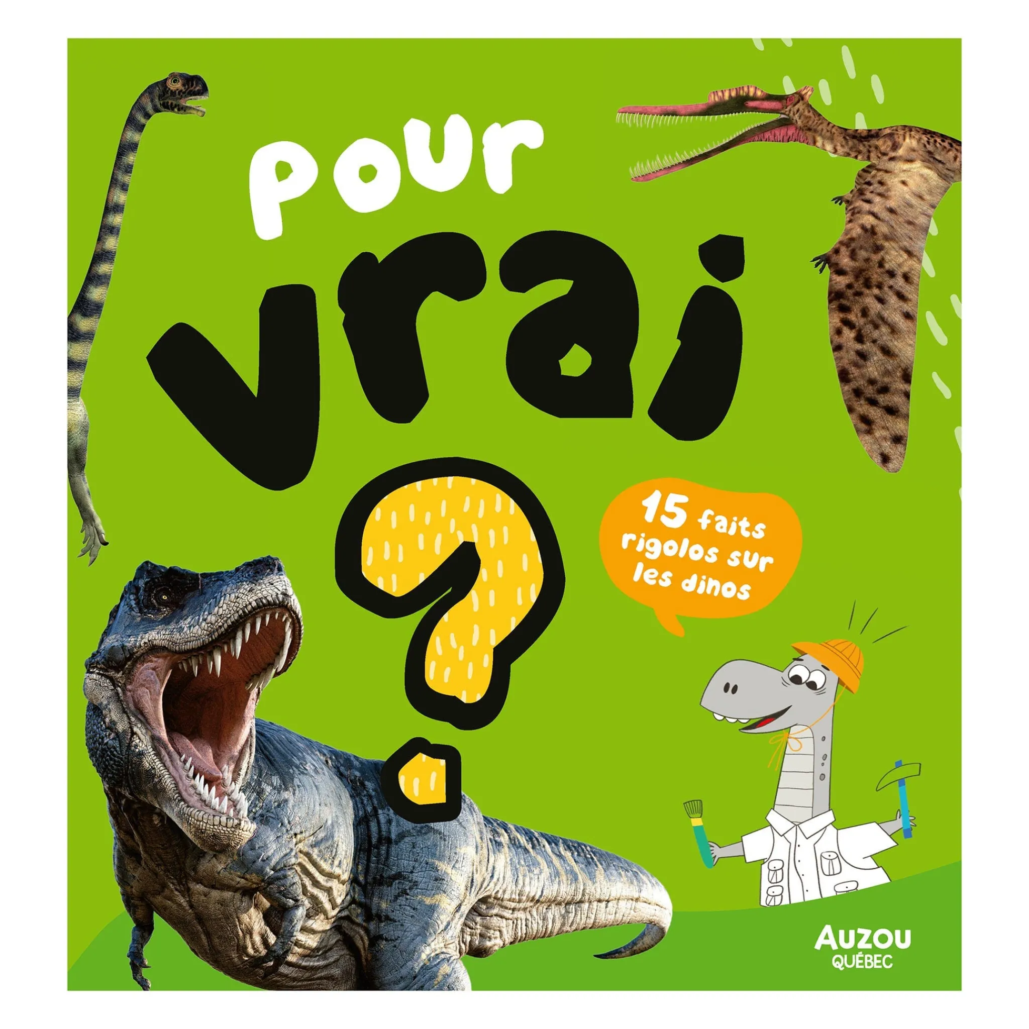 Auzou Quebec Books|4 Years And Over>Pour Vrai? 15 Faits Rigolos sur les Dinosaures